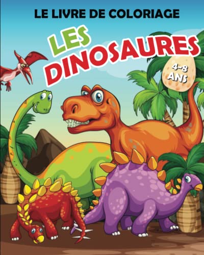 Le livre de coloriage : Les dinosaures | 4 - 8 ans: 30 dessi